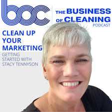Clean Up Your Marketing: Getting Started with Stacy Tennyson by The  Business of Cleaning