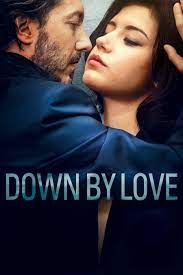 Watch Down by Love (2016) Full Movie Free Online - Plex