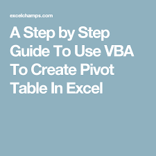 A Step By Step Guide To Use Vba To Create Pivot Table In Excel Macros Pivot Table Excel