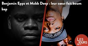 Benjamin Epps et Mobb Deep : leur cœur fait boum bap