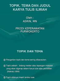 Penulisan judul karya tulis yang. Topik Tema Dan Judul Karya Tulis Ilmiah