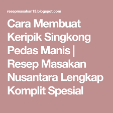 1200 x 630 · png. Cara Membuat Keripik Singkong Pedas Manis Resep Masakan Nusantara Lengkap Komplit Spesial Keripik Resep Masakan Masakan