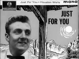 Houston Wells: Country singer who worked with Joe Meek and was a Parlophone  label mate with the Beatles in the early '60s