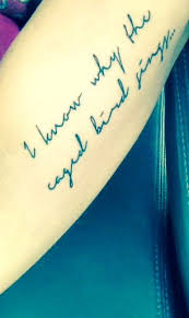 I Know Why The Caged Bird Sings Maya Angelou Tattoo Tattoo Quotes Birdcage Tattoo White Bird Tattoos