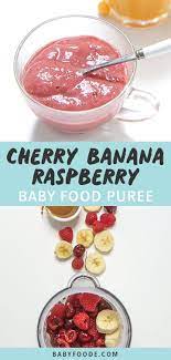 Cherry Banana Raspberry Baby Food Puree So Yummy Baby Foode Recipe Baby Food Recipes Baby Puree Recipes Healthy Baby Food