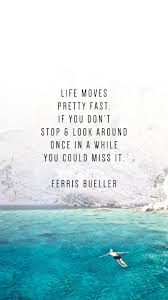 If you don't stop and look around once in a while, you could miss it, is an oft quoted line from ferris bueller's day off (1986) . Ferris Bueller Quotes 2800x4979 Download Hd Wallpaper Wallpapertip
