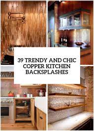 Pricey, available in different materials and finishes, including brushed aluminum, matte stainless steel, bronze and copper. 39 Trendy And Chic Copper Kitchen Backsplashes Digsdigs