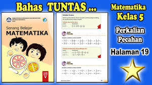 Try the suggestions below or type a new query above. Senang Belajar Matematika Kelas 5 Halaman 19 Perkalian Pecahan Youtube
