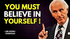 YOU MUST BELIEVE IN YOURSELF