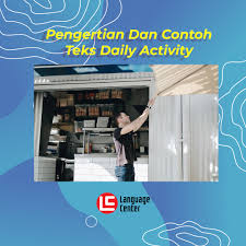 (dia telah menyanyikan lagu dangdut kemarin malam.) 10. Pengertian Dan Contoh Teks Daily Activity