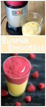 Sunrise Smoothie My San Francisco Kitchen Recipe Magic Bullet Recipes Raspberry Smoothie Protein Shake Smoothie