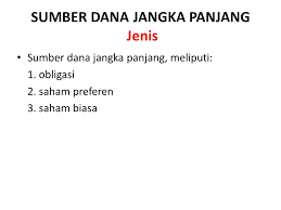 Contoh soal sumber dana jangka panjang. Sumber Pendanaan Jangka Panjang Ppt Download