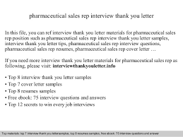 Job interview sample thank you letter anyone can use for after an interview. Pharmaceutical Sales Rep