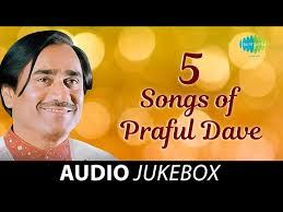 5 Songs of Praful Dave
