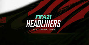 Karim benzema has rolled back the years this season and has already bagged himself three totw appearances in fifa 21 so far. Fifa 21 Headliners Tracker Headliners Players Upgrades