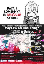 Jun 13, 2021 · jun 21, 2021: May I Ask For One Final Thing Chapter 21 Baca Manga Jepang Sub Indo Komik Manhwa Korea Manhua China Bahasa Indonesia Mangareceh