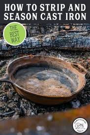 Learn How To Season Cast Iron The Right Way Whether It S A New Or Old Skillet Dutch Oven Griddle Fryin Cleaning Cast Iron Pans Seasoning Cast Iron Cast Iron