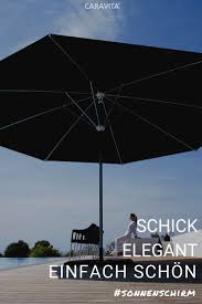Schick Elegant Einfach Schon Der Sonnenschirm Samara Von Caravita Besticht Durch Einfache Eleganz Und Ist Der Perfekte Beg Sonnenschirm Schirm Marktschirm