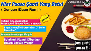 Menurut tiga mazhab (maliki, syafi'i dan hanbali)membayar fidyah tidak diperbolehkan dalam bentuk uang dan harus dilaksanakan dalam bentuk makanan. Niat Puasa Ganti Puasa Ramadan Betul Dengan Ejaan Rumi Extra Panduan Bayar Fidyah Youtube