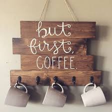 21 Diy Cup Holder Ideas Enhances The Feel And Look Of Your Kitchen Area In 2021 Diy Wood Signs Wooden Signs Diy Coffee Wood Signs