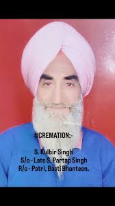 CREMATION:- With profound grief & sorrow. We regret to inform the sad  demise of S. Varinder Singh, S/o