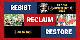 Juneteenth 2026: Resist. Reclaim. Restore. at SSAAM