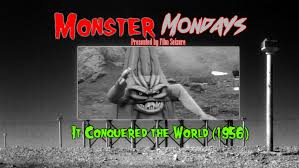 Maybe you would like to learn more about one of these? Monster Mondays 36 It Conquered The World Film Seizure