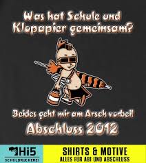 Dieser schlachtruf ist in köln legendär. Abschlussspruch Schule Und Klopapier Gehen Mir Am Arsch Vorbei Viele Motiv Ideen Auf Schuldruckerei Com