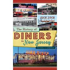 The History Of Diners In New Jersey Hardcover Walmart Com In 2020 New Jersey Jersey Shore Jersey Girl
