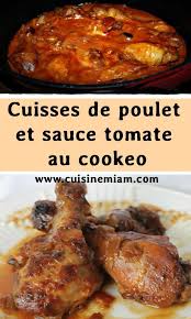 Cuisses De Poulet Et Sauce Tomate Au Cookeo Cuisse Poulet Recette En 2020 Recettes De Cuisine Cuisses De Poulet Poulet