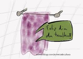 A data foi inventada para homenagear douglas adams, autor de uma. Hoje E O Dia Da Toalha Meus Amigos Meio De Cultura