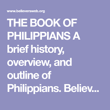 The Book Of Philippians A Brief History Overview And Outline Of Philippians Believersweb Org Book Of Philippians Philippians Bible Study