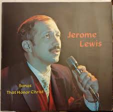 Songs That Honor Christ JEROME LEWIS 1985 Tuscaloosa Alabama Gospel Vinyl  EX