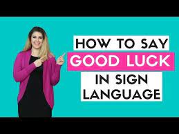 How To Say Good Luck In Sign Language Youtube Sign Language Sign Language For Kids Sign Language Words