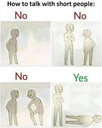 7 How To Talk To Short Tall People Ideas Short People Funny Memes Hilarious