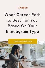 What Career Path Is Best For You Based On Your Enneagram Type Enneagram Enneagram Types Enneagram Type 2