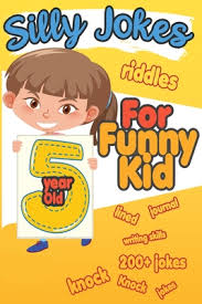 They can make anyone laugh aloud. Silly Jokes For 5 Year Old Funny Kid 200 Hilarious Jokes Riddles And Knock Knock Jokes To Improve Reading Skills And Writing Skills Silly Jokes F Paperback The Elliott Bay Book Company