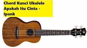 Chord Kunci Ukulele Apakah Itu Cinta Ipank Calonpintar Com