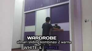 Terkadang padanan warna itu nampak sesuai pada kita tetapi tidak pada orang lain tau. Wardrobe Almari Baju Sliding Dengan Kombinasi 2 Warna White Purple Yang Kelihatan Mempesona Youtube