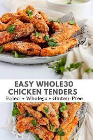 Easy Whole30 Chicken Tenders Recipe Whole Food Recipes Whole 30 Recipes Easy Dinner