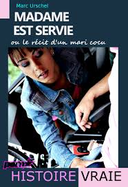 Madame est servie : ou le récit dun mari cocu [daprès une Histoire vraie]  - Ebook érotique | Cultura