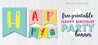 May 19, 2018 · watch for paper packs to go on sale 3 for $10 at michaels; Happy Birthday Party Banner Free Printable World Of Printables