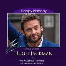 Birthday Wishes For Celebrity Crush Male Wish You Happy 50th Birthday Wolverine Aka Hugh Jackman Hbdhughjackman Hbdwolverine Happybirthdaywolverine Xm Happy 50th Birthday Jackman Australian Actors