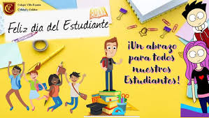 El día del estudiante es una fecha anual que se conmemora en varios países; Feliz Dia Del Estudiante Colegio Villa Espana