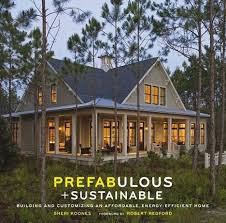 Prefabulous And Sustainable New Book Shows Prefabs Getting Better Greener And More Mainstream Prefab Homes Factory Built Homes Prefab