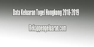 Data Keluaran Togel Hongkong 2018 2019 Rekap Pengeluaran
