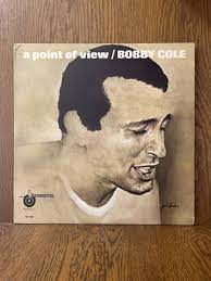 Bobby Cole A Point of View