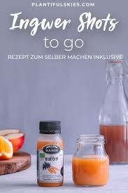 Ingwer Shot Rezept Auch Ohne Entsafter Rezept Ingwer Shot Ingwer Vegane Rezepte Fruhstuck