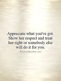 Pin By Lynn M On Inspirational Quotes In 2020 Appreciate Her Quotes Appreciation Quotes Treat Her Right Quotes