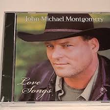 Love Songs Audio CD John Michael Montgomery New Sealed 93624823421| eBay